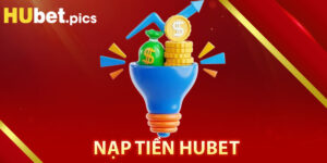 Nạp Tiền HUBET